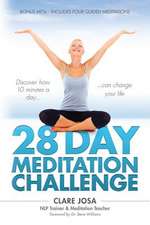 28 Day Meditation Challenge: Discover How 10 Minutes a Day Can Change Your Life.