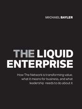 Liquid Enterprise: How the Network is Transforming Value, Wh