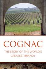 Cognac: The Story of the World's Greatest Brandy