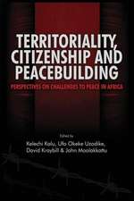 Territoriality, Citizenship and Peacebuilding: Perspectives on Challenges to Peace in Africa