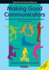 Making Good Communicators: A Sourcebook of Speaking and Listening Activities for 9-11 Year Olds