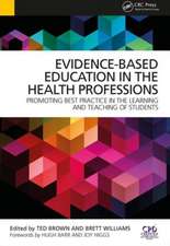 Evidence-Based Education in the Health Professions: Promoting Best Practice in the Learning and Teaching of Students