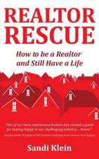 Klein, S: Realtor Rescue - How to Be a Realtor and Still Hav