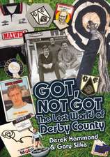 Got; Not Got: Derby County