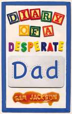 Diary of a Desperate Dad