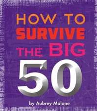 How to Survive the Big 50