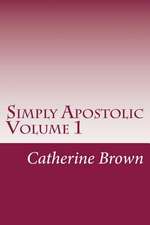 Simply Apostolic Volume 1