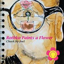 Rothko Paints a Flower