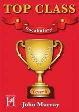 Murray, J: Top Class - Vocabulary Year 6