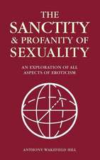 The Sanctity and Profanity of Sexuality