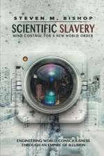 Scientific Slavery: Mind Control for a New World Order