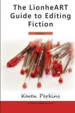 The LionheART Guide To Editing Fiction: UK Edition