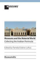 Museums and the Material World: Collecting the Arabian Peninsula