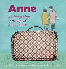 Anne: An imagining of the life of Anne Frank