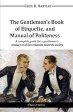 The Gentlemen's Book of Etiquette, and Manual of Politeness