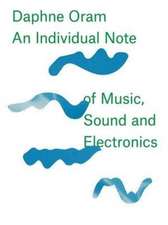 Daphne Oram - an Individual Note of Music, Sound and Electronics