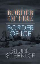 Border of Fire, Border of Ice