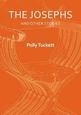 Tuckett, P: The Josephs and Other Stories