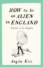 How to be an Alien in England