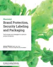 Brand Protection, Security Labeling and Packaging: Technologies and strategies for optimum product protection