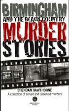 Hawthorne, B: Birmingham & Black Country Murder Stories