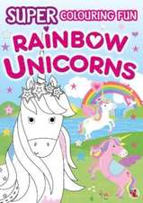 Super Colouring Fun Rainbow Unicorns