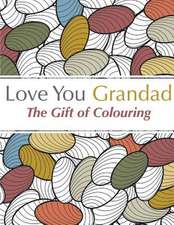 Love You Grandad: The Gift of Colouring