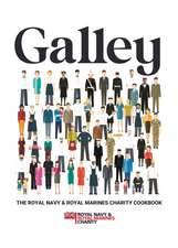 Galley: The Royal Navy & Royal Marines Charity Cookbook