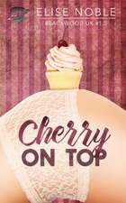 Noble, E: CHERRY ON TOP