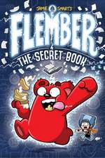 Flember 1: The Secret Book (from the million-selling Jamie Smart, Illustrator of the Year)