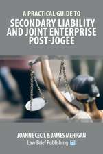 A Practical Guide to Secondary Liability and Joint Enterprise Post-Jogee