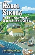 Street-Wise Patient's Guide to Surviving Cancer