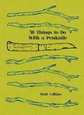 Fifty Things to Do with a Penknife