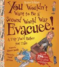 Smith, S: You Wouldn't Want To Be A Second World War Evacuee