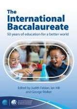 Fabian, J: International Baccalaureate: 50 Years of Educatio