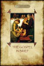 The Gospel in Brief - Tolstoy's Life of Christ (Aziloth Books)