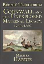 Brontë Territories: Cornwall and the Unexplored Maternal Legacy, 1760-1870