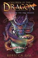 Lim, R: The Race for the Red Dragon: Children of the Dragon