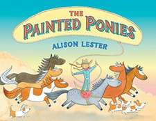 Lester, A: The Painted Ponies