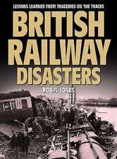 British Railway Disasters: Lessons Learned from Tragedies on the Track