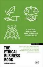 The Ethical Business Book: A Practical, Non-Preachy Guide to Business Sustainability