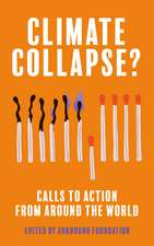 Climate Collapse?: Calls to Action From Around the World