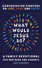 What Would Jesus Do?