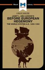 An Analysis of Janet L. Abu-Lughod's Before European Hegemony: The World System A.D. 1250-1350