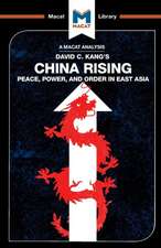 An Analysis of David C. Kang's China Rising: Peace, Power and Order in East Asia