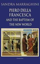 Piero della Francesca and the Baptism of the New World