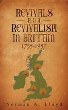 Revival and Revivalism in Britain 1735-1957