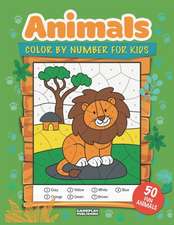 Animals Color By Number For Kids: 50 Animals Including Farm Animals, Jungle Animals, Woodland Animals and Sea Animals (Jumbo Coloring Activity Book fo