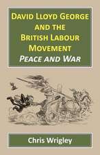 DAVID LLOYD GEORGE BRITISH LABOUR MOV