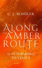 Along the Amber Route: St. Petersburg to Venice